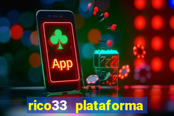 rico33 plataforma de jogos